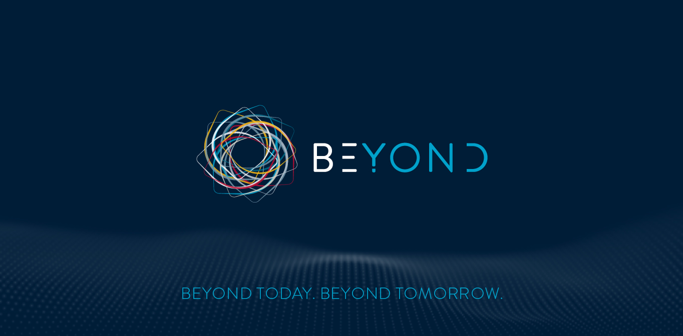 Beyond Today. Beyond Tomorrow