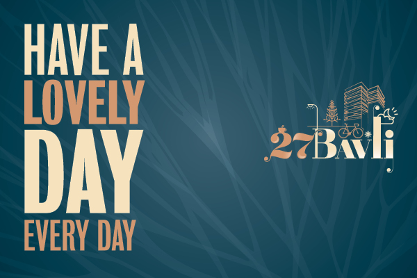 Have a lovely day every day – 27 Bavli